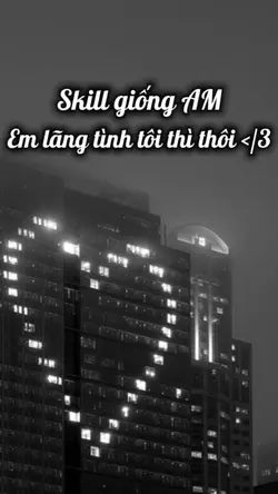 Skill hơi giống AM