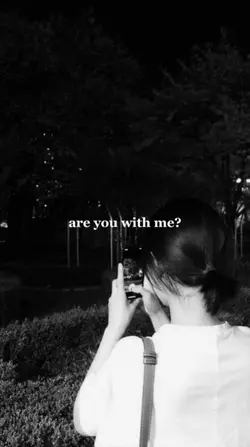 arw you with me?