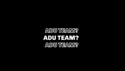 Adu Team?