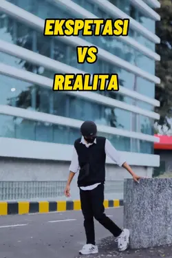 EKSPETASI VS REALITA