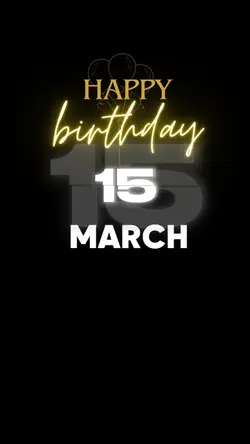 BIRTHDAY 15 MARCH 