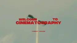CINEMATOGRAPHY