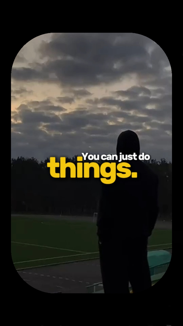 Sie können einfach Dinge tun