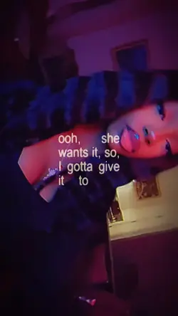 Ohh she wants it so 