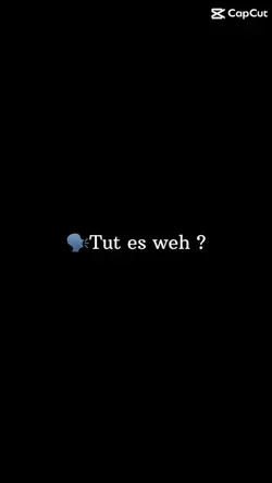 Tut es dir weh…?