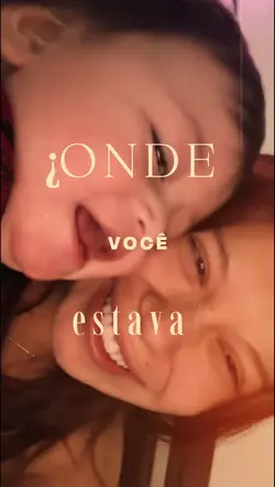 Onde você estava?
