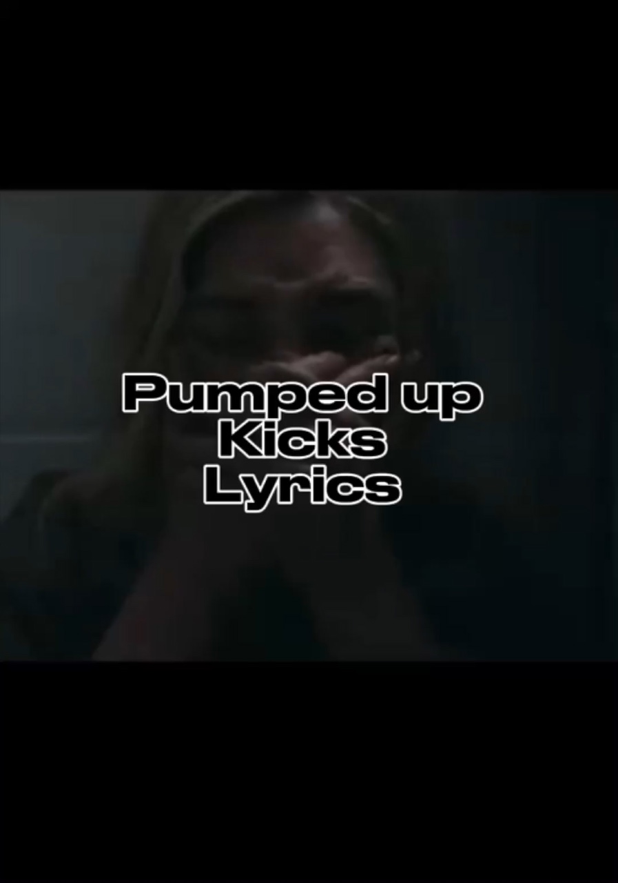 Pumped up kicks 