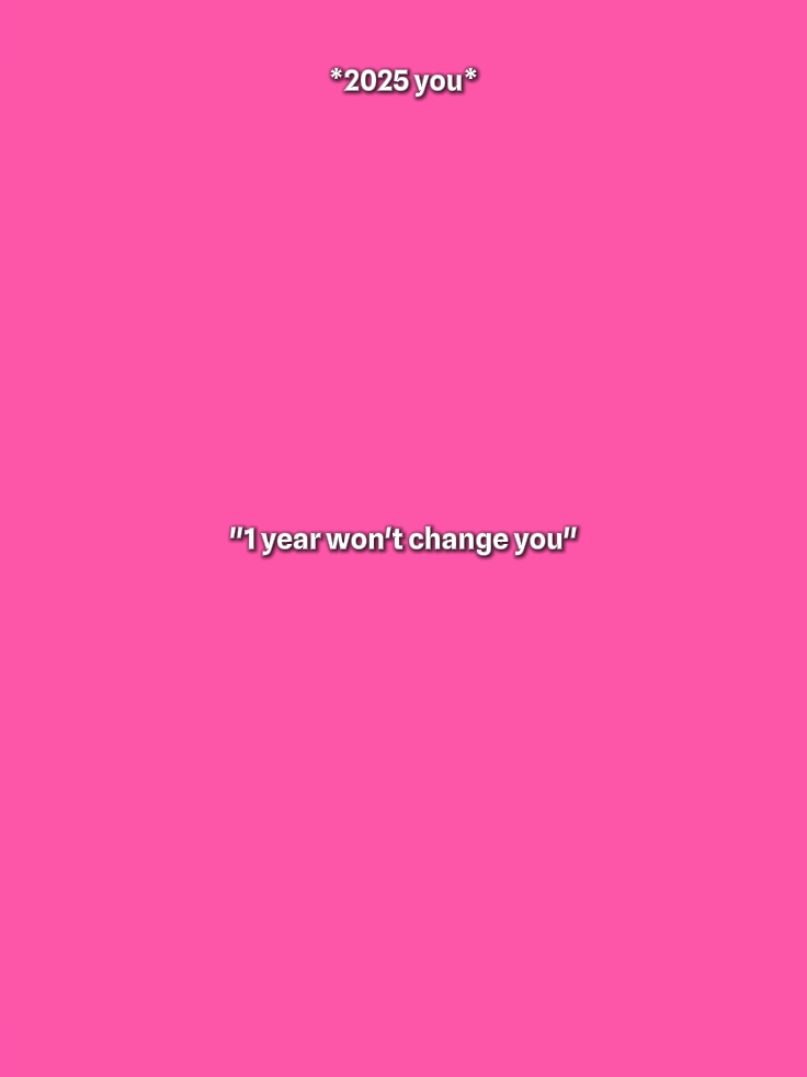 1 an ne vous changera pas