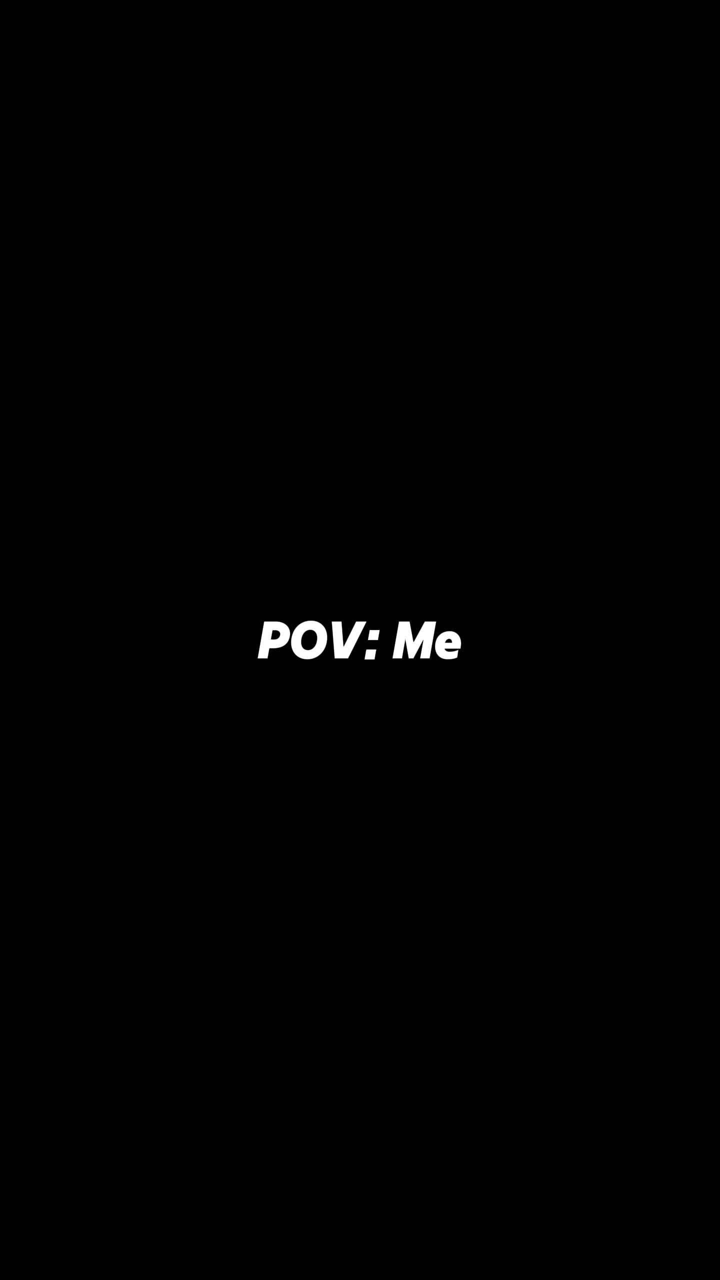 POV: Yo