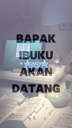 BAPAK IBUKU AKAN DTG