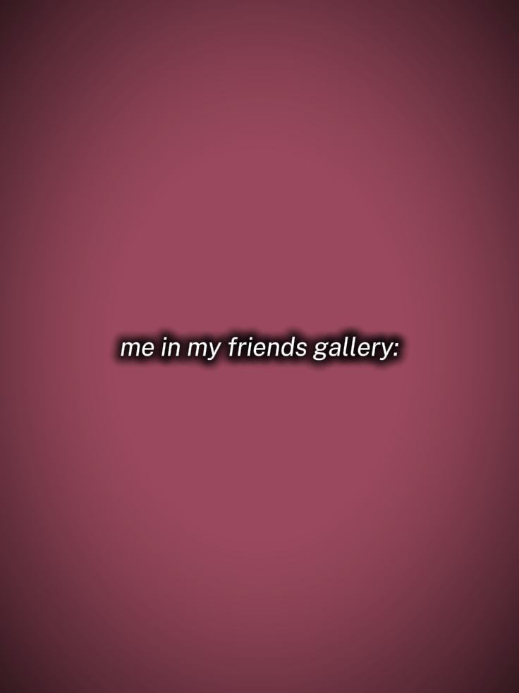 me in my friends