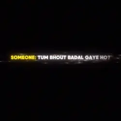 Tum Bhout Badal gaye