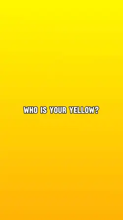 Who’s your yellow?