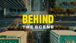 Behind the scene
