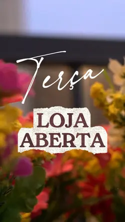 Terça - loja aberta