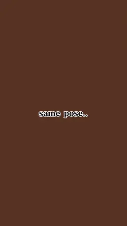 same pose