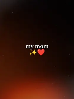 my mom>3