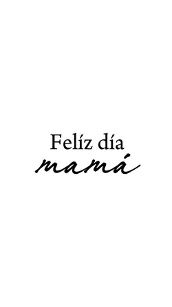 Feliz día mamá 