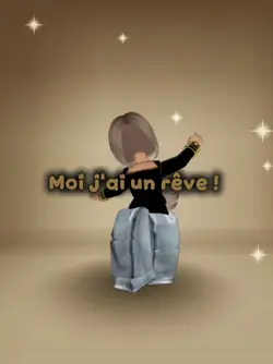 moi j'ai un rêve <3