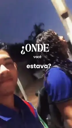 Onde você estava? 