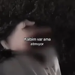 kalbim var ama atmio