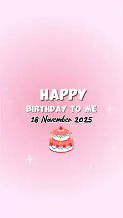 hbd to me 18 Novembe