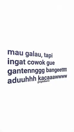 mau galau tapi