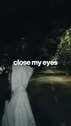 close my eyes, feel 