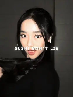sushi dont lie