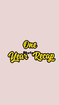 One Year Recap