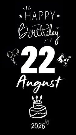B'DAY 22 AUGUST