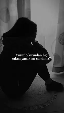 Yusuf’tum Kuyularda