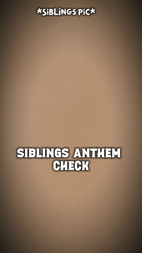 Siblings anthem 