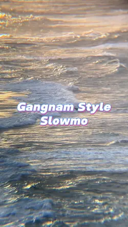 Gangnam Style Slowmo