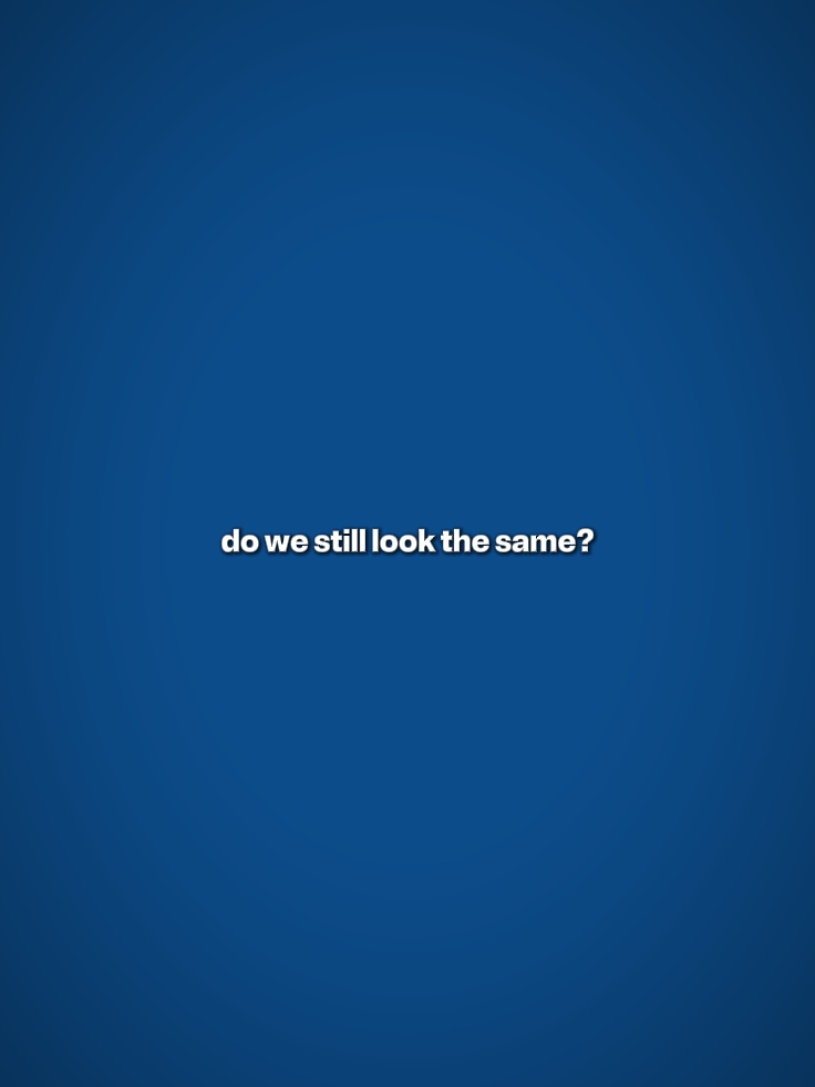 DoWeStillLookTheSame