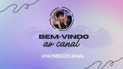 bem vindo ao canal