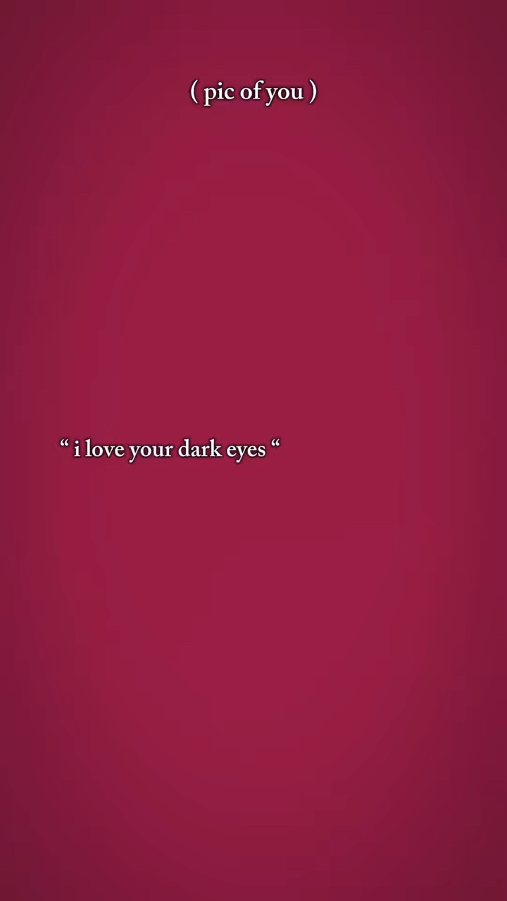 Ich liebe deine dunklen Augen 