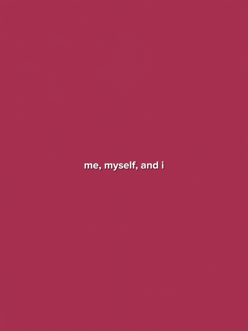 me, myself, and i