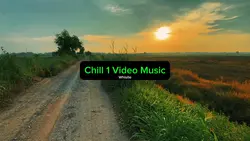 Chill 1 Video Music