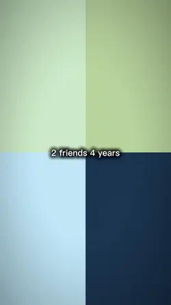 2 friends 4 years 