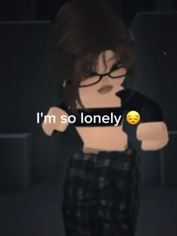 Lonely lonely 😔