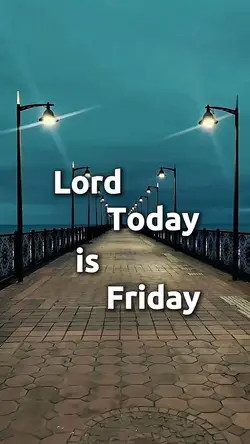 TODAY FRIDAY LORD