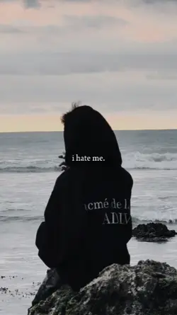 i hate myself