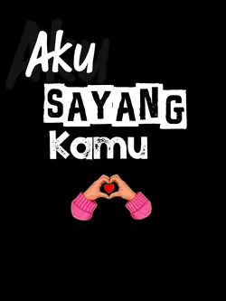 Aku sayang kamu 