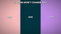 3 years won't change