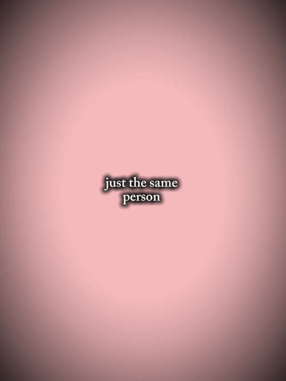 just the same person