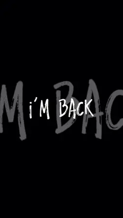 I’m Back