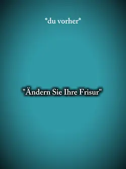 Ändern Sie Ihre Fris