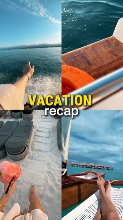 vacation recap 