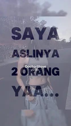 SAYA ASLINYA 2 ORANG